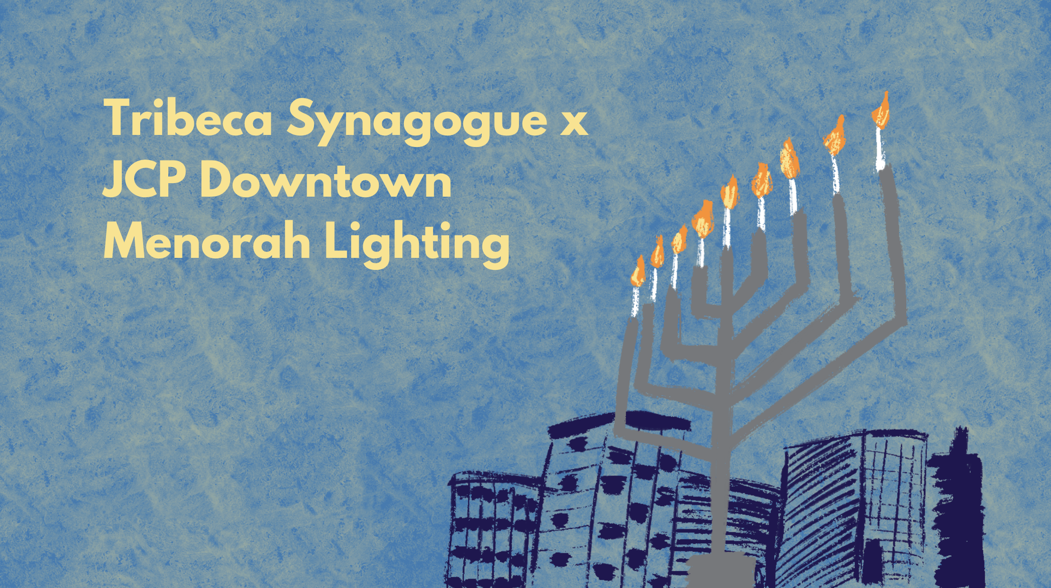 Tribeca Synagogue x JCP Downtown Menorah Lighting 