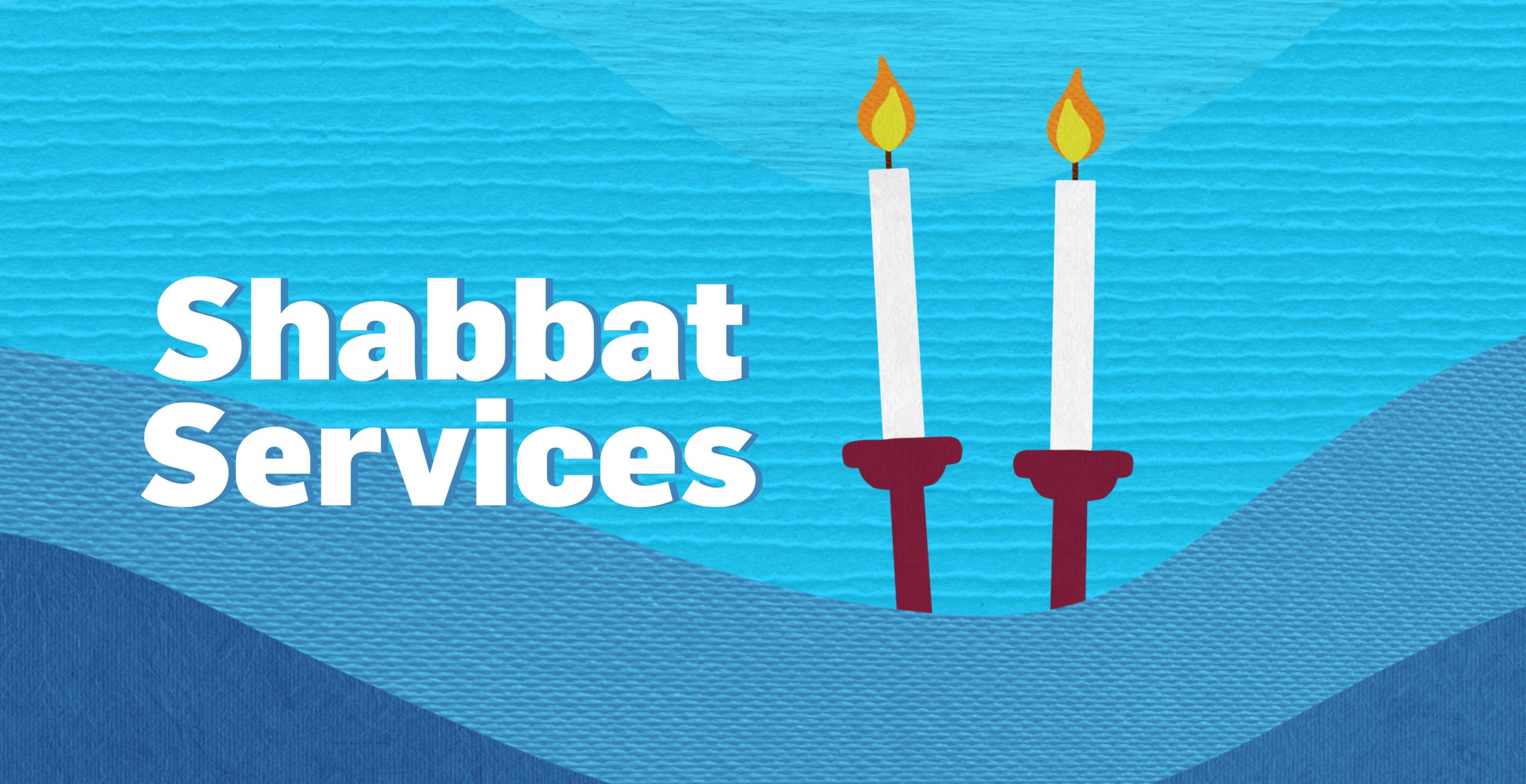 Blue background; two white candles lit next to text that reads "Shabbat Services"