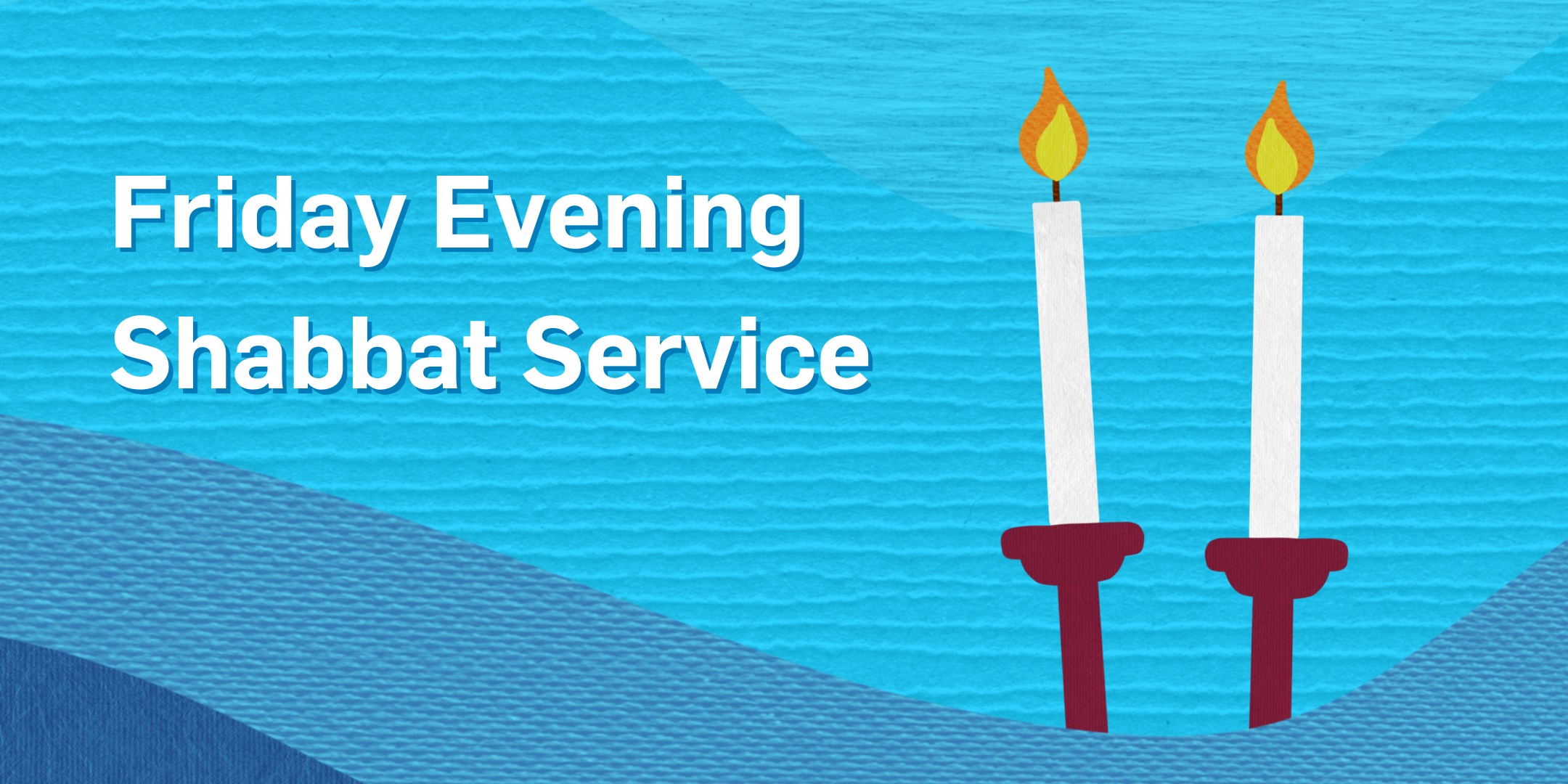 Friday Evening Shabbat Service