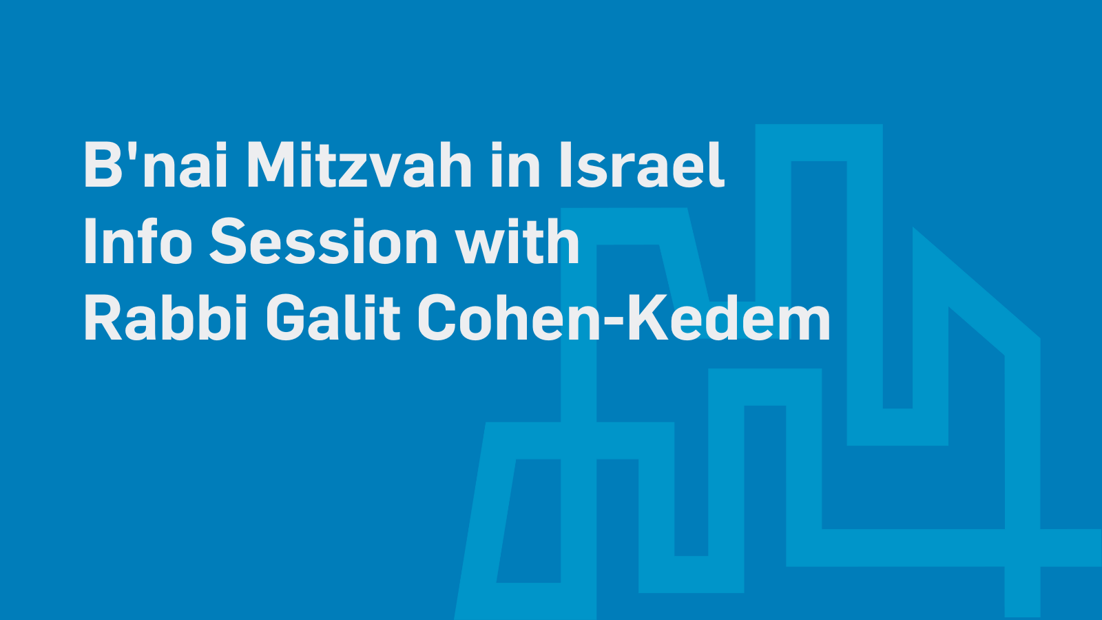 B’nai Mitzvah in Israel Info Session with Rabbi Galit Cohen-Kedem